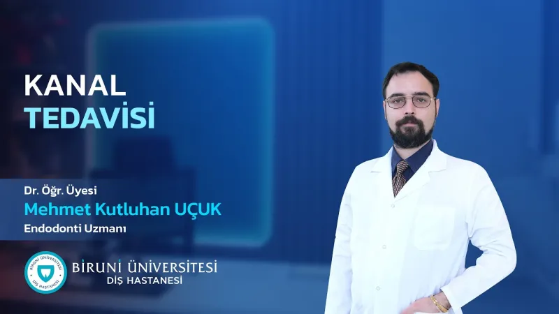 KANAL TEDAVİSİ - Dr. Öğr. Üyesi Mehmet Kutluhan UÇUK