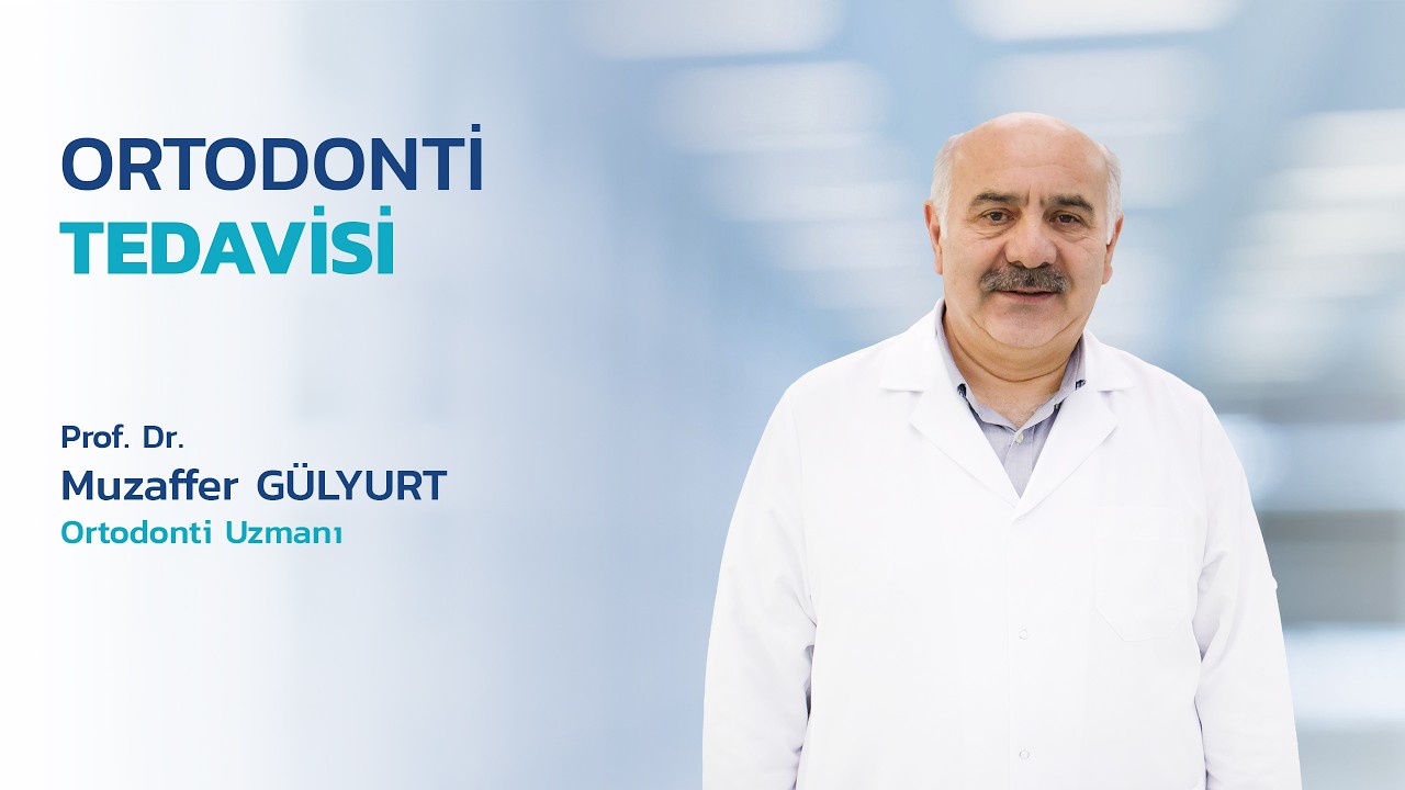 ORTODONTİ TEDAVİSİ - Prof. Dr. Muzaffer Gülyurt